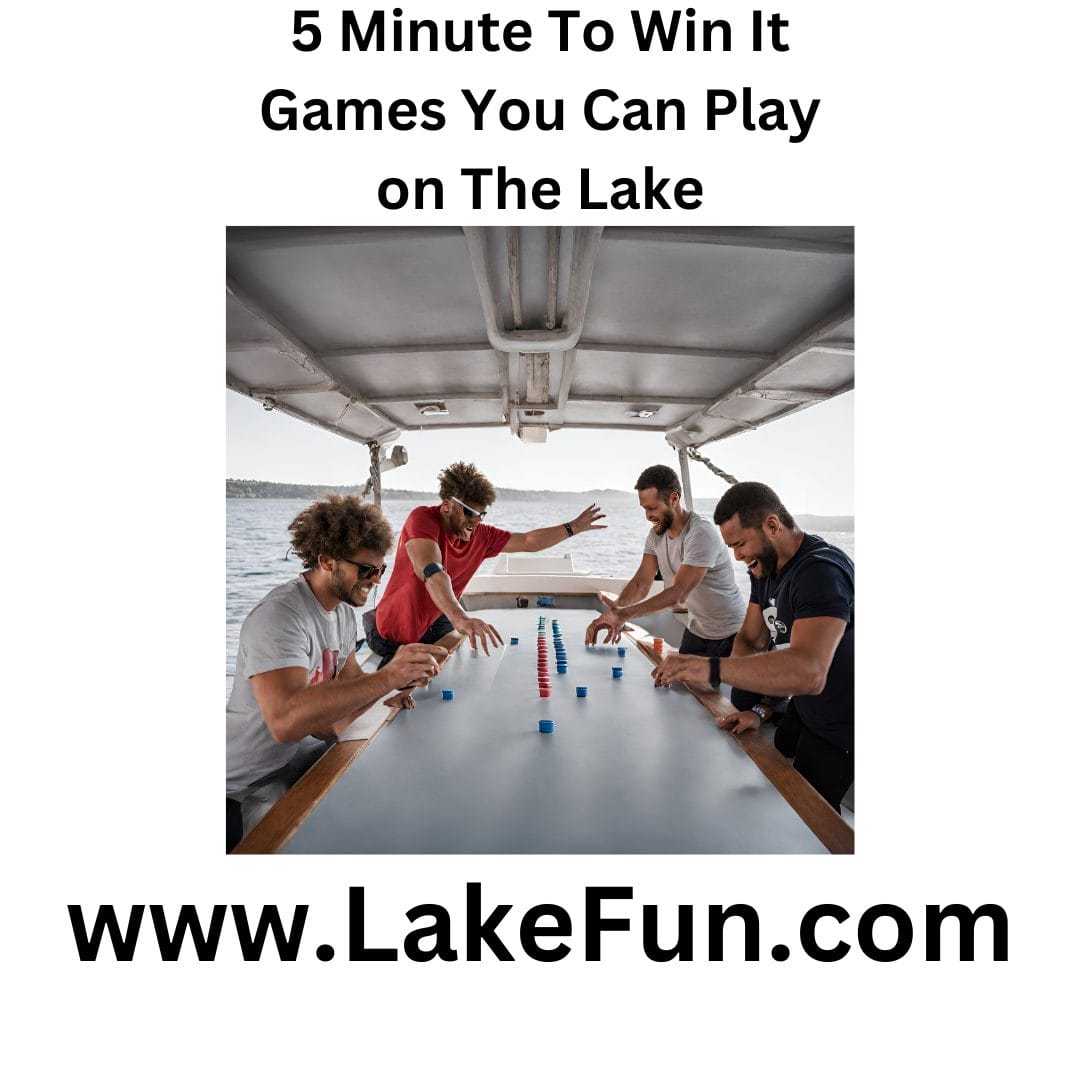 5 Minute To Win It Games You Can Play on The Lake