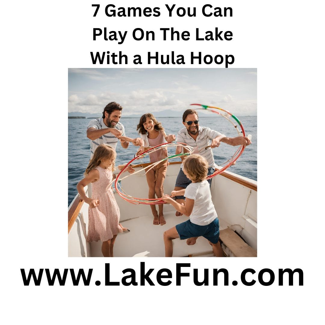 7 Games You Can Play On The Lake With a Hula Hoop