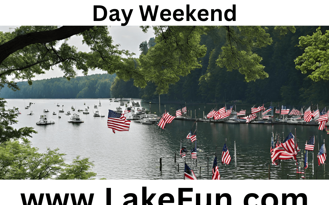 8 Lakes to Consider for your Memorial Day Weekend (2025)