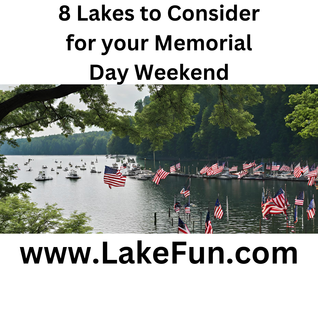 8 Lakes to Consider for your Memorial Day Weekend