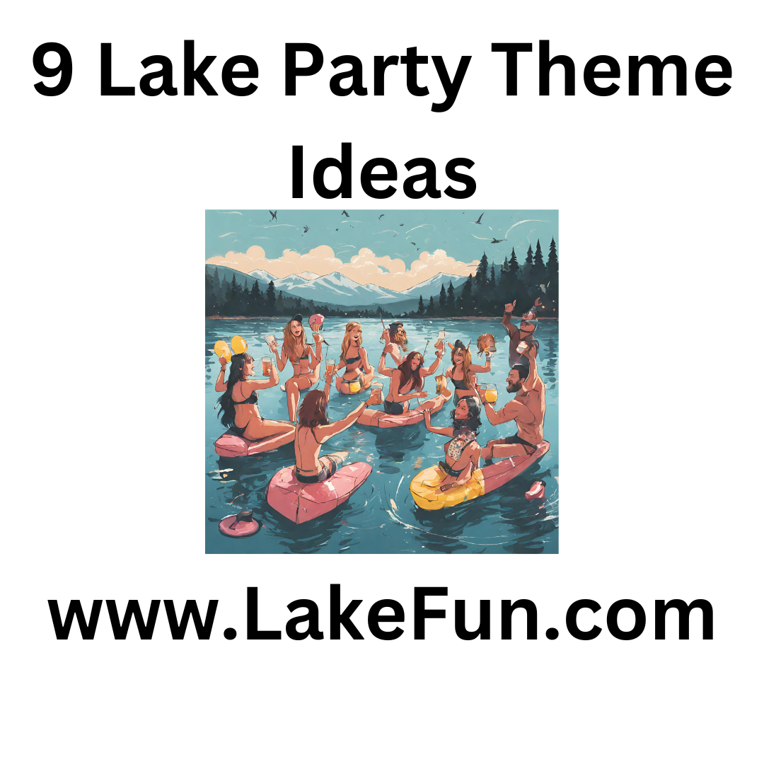 9 Lake Party Theme Ideas