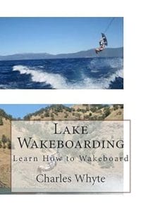 Lake Wakeboarding Learn How To Wakeboard
