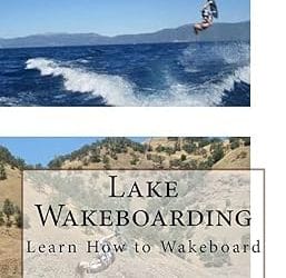 Lake Wakeboarding Learn How To Wakeboard