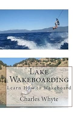 Lake Wakeboarding: Learn How to Wakeboard