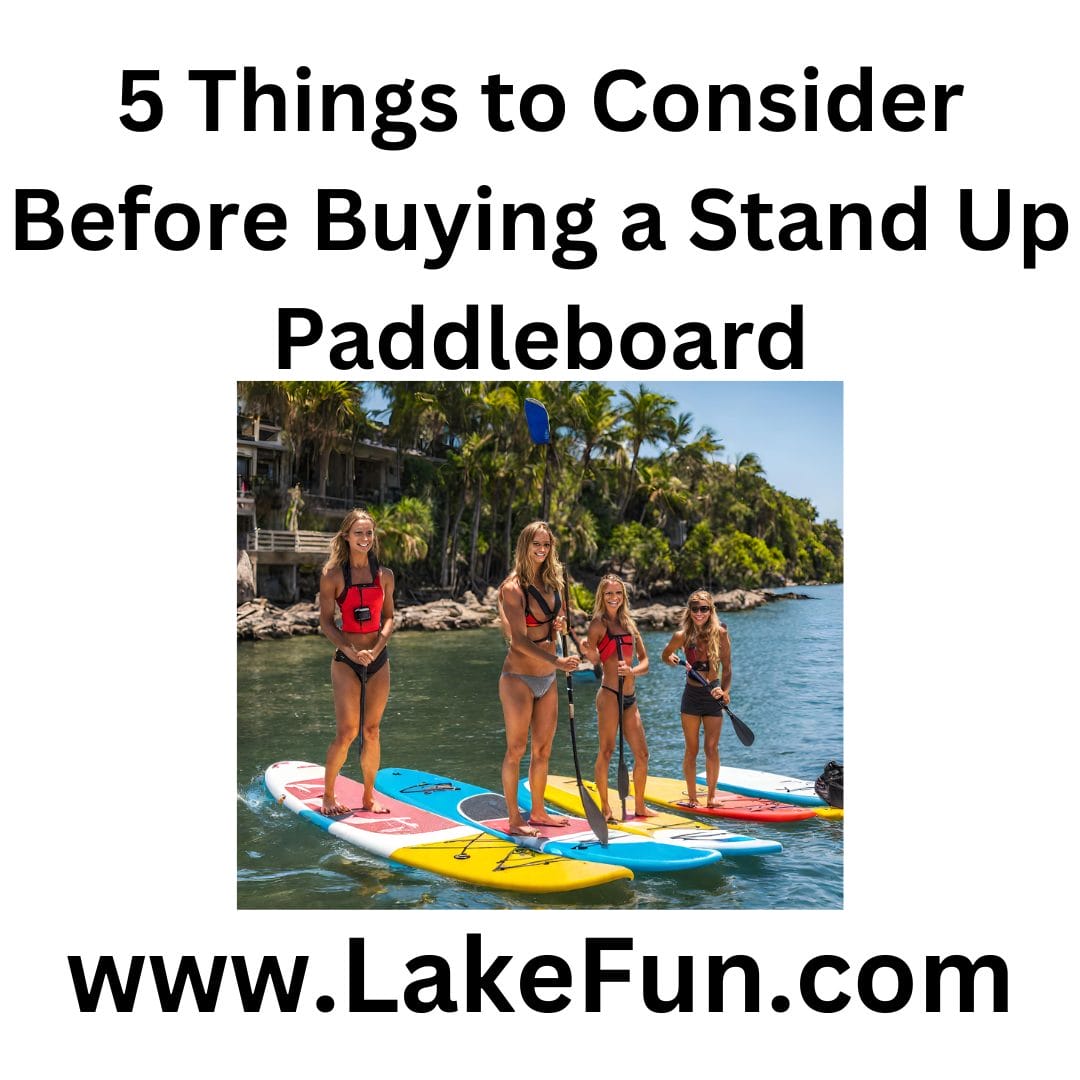 5 Things to Consider Before Buying a Stand Up Paddleboard